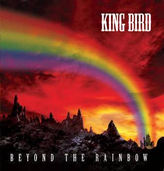 King Bird : Beyond the Rainbow